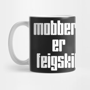 Mobbere er feigskit - white Mug